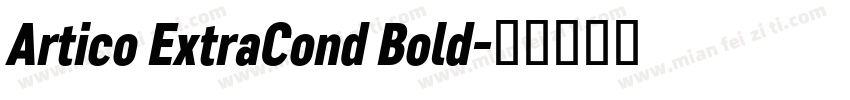 Artico ExtraCond Bold字体转换